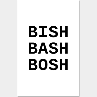 Bish Bash Bosh Posters and Art